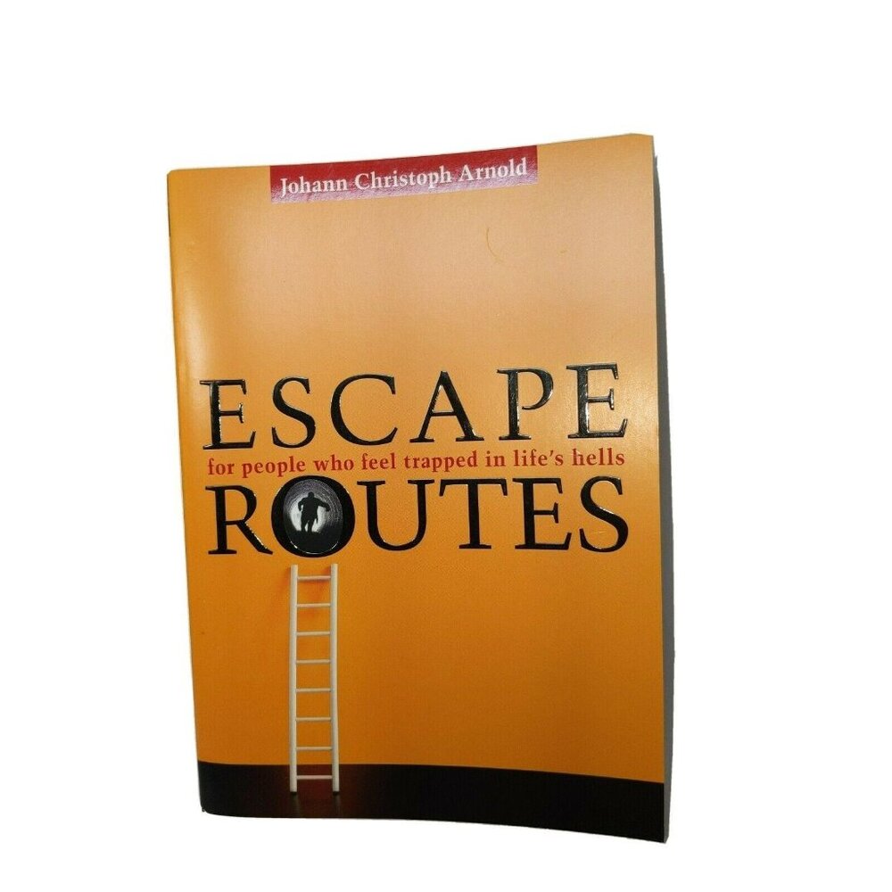 Escape Routes By Johann Christoph Arnold Paperback